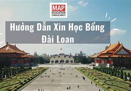 Cách Tự Xin Học Bổng Đài Loan Cho Người Nước Ngoài Tại Việt Nam