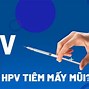 Trẻ Bao Nhiêu Tuổi Tiêm Phòng Hpv